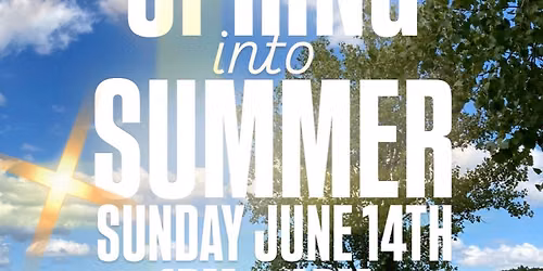 SPRING into SUMMER!