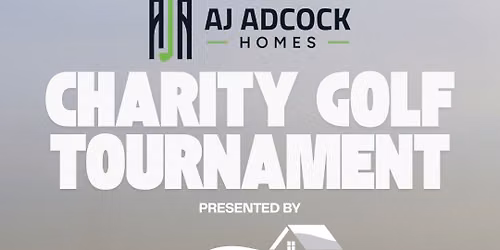 1st Annual Adcock Homes Charity Golf Tournament
