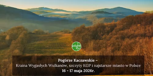 Pog\u00f3rze Kaczawskie \u2013 Kraina Wygas\u0142ych Wulkan\u00f3w, szczyty KGP i najstarsze miasto w Polsce