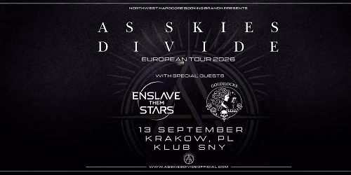 As Skies Divide + Special Guests: Enslave Them Stars + Goldilocks \/\/SNY