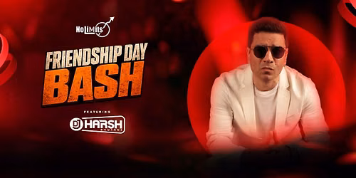 FRIENDSHIP DAY BASH FT. DJ HARSH BHUTANI