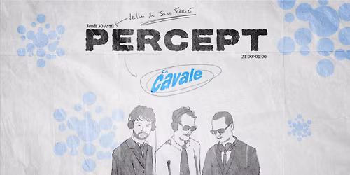Percept \u21dd La Cavale