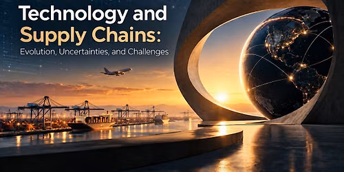 Technology and Supply Chains:  Evolution, Uncertainties, and Challenges