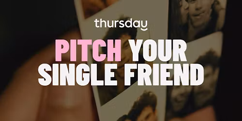 Friday | Pitch Your Single Friend [20-45]  | Boodle Beasley | Hobart 