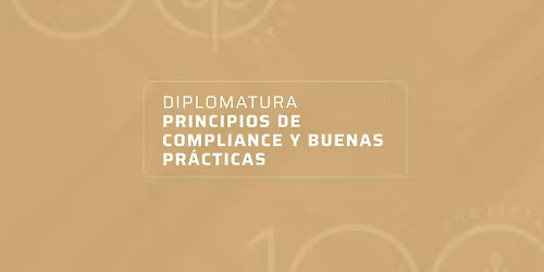 Diplomatura Principios de Compliance y Buenas Pr\u00e1cticas