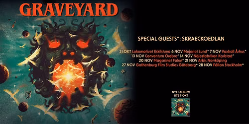 Graveyard (Special guests: Skraeckoedlan) - Mejeriet, Lund