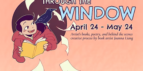 Reading Through the Window | Artist Q&A, Poetry Readings, and Zine-making!