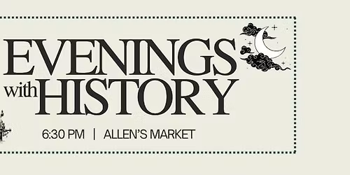 Evenings with History - Ashley Quinn - Eldren Bailey, Grave Maker