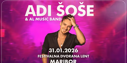 ADI \u0160O\u0160E \u25cf MARIBOR, Festivalna dvorana Lent \u25cf 31.01.2026