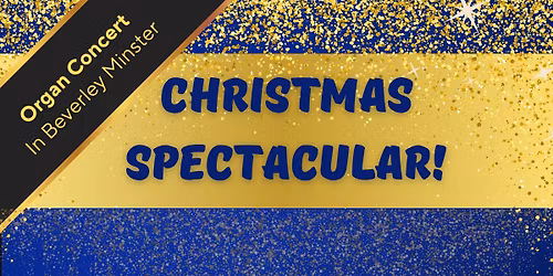 Organ Concert - CHRISTMAS SPECTACULAR!