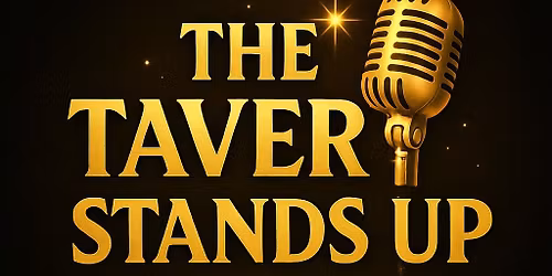 \ud83c\udfa4Tavern Stands Up: LEGENDARY COMEDY AT THE TAVERN