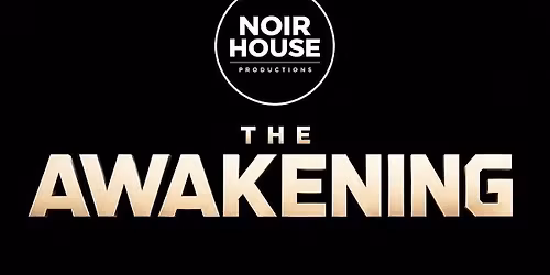 Noir House Productions - The Awakening 