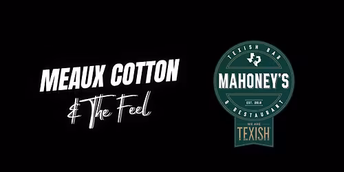 Meaux Cotton & The Feel @ Mahoney's - The Woodlands