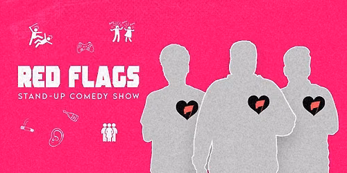 RED FLAGS - A Stand-Up Comedy Show