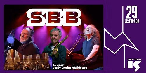 SBB (Skrzek, Anthimos, Piotrowski!) | Support: Jerzy Górka Artkiestra | Klub Studio | 29.11.2025