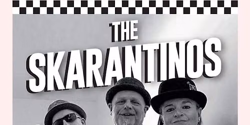 THE SKARANTINOS - FRIDAY NIGHT LIVE MUSIC