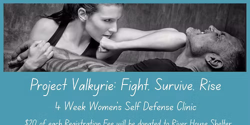Project Valkyrie: Fight, Survive, Rise ~ Women's Self Defense Clinic