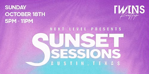 SUNSET SESSIONS ATX - Oct 18th