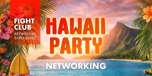 HAWAII \u2014 FIESTA DE 3ER ANIVERSARIO [FIGHT CLUB CDMX Networking]