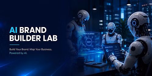 AI BRAND BUILDER LAB Build Your Brand. Map Your Business. Powered by AI.