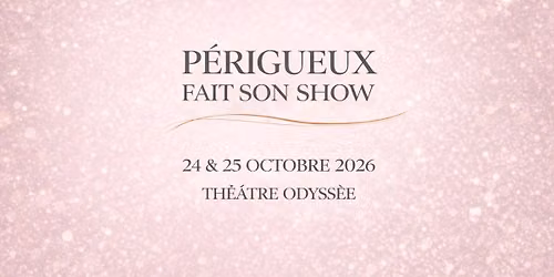 P\u00c9RIGUEUX FAIT SON SHOW \u2013 9\u1d49 \u00c9DITION \u2728 Salon Mode, Beaut\u00e9 & Mariage \u2728