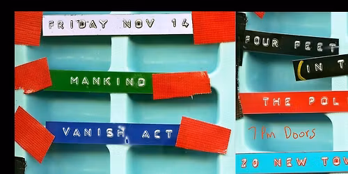 Mankind, Four Feet (In the Grave), and Vanish Act, at the Polish Club Friday November 14, 2025