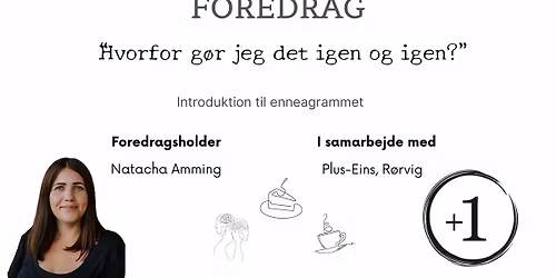\u201cHvorfor g\u00f8r jeg det igen og igen?\u201d - introduktion til enneagrammet 