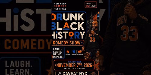 New York Comedy Festival: Drunk Black History