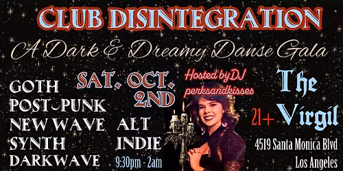 Club Disintegration @The Virgil in LosAngeles: Goth\u2022NewWave\u2022Post-Punk\u2022Synth