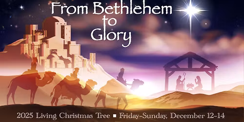The 2025 Living Christmas Tree: \u2018From Bethlehem to Glory\u2019