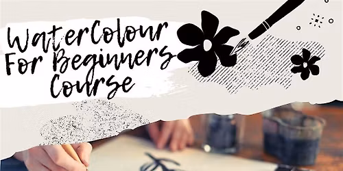 The Foundations of Watercolour Painting Workshop