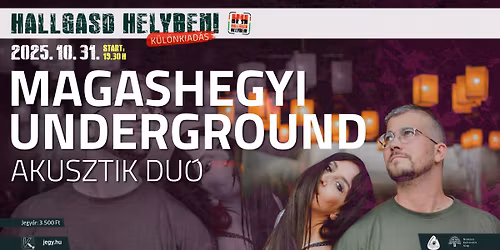 "Hallgasd Helyben" K\u00f6nny\u0171zenei klub\/Szigetszentmikl\u00f3s: MAGASHEGYI UNDERGROUND AKUSZTIK DU\u00d3 koncert