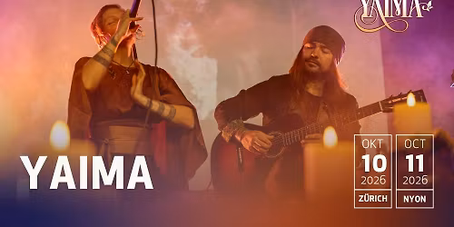 YAIMA live in Z\u00fcrich \u2022 10.10.2026