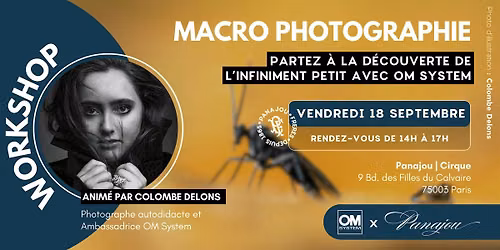 WORKSHOP MACRO \/\/  OM SYSTEM X PANAJOU PARIS \/\/ VENDREDI 18 SEPTEMBRE