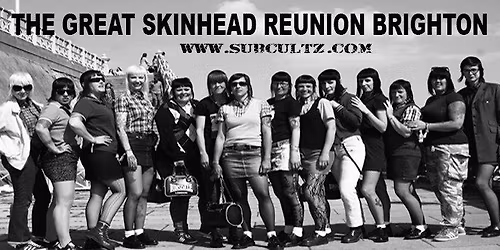 GREAT SKINHEAD REUNION  BRIGHTON  WEEKENDER 2026