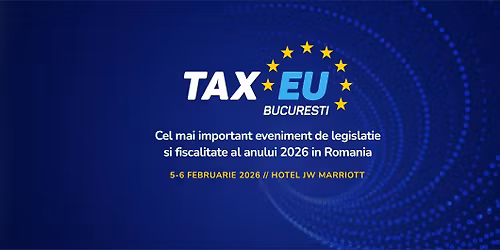 TaxEU Forum Bucuresti 2026