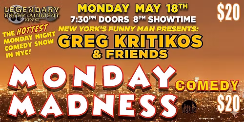 Greg Kritikos Presents: Monday Madness Comedy Show May 18th
