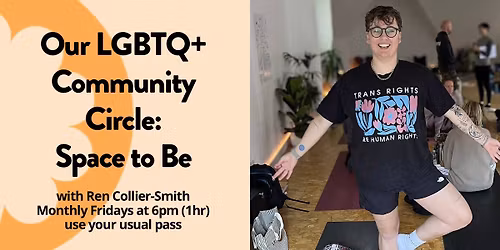Our LGBTQ+ Community Circle: Space to Be with Ren Collier-Smith