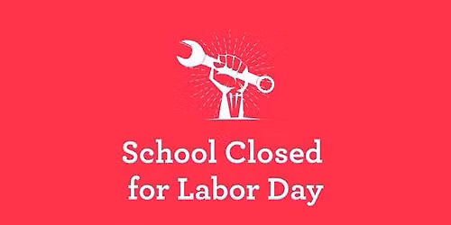 School Closed for Labor Day