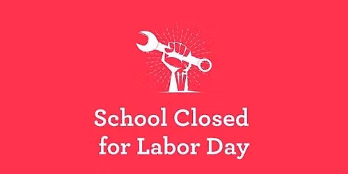 School Closed for Labor Day