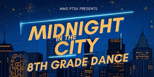 8th Grade Dance: "Midnight in the City"