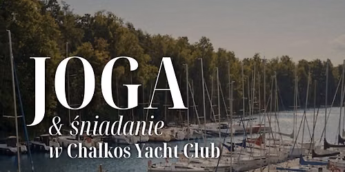 JOGA & \u015bniadanie \/\/ Chalkos Yacht Club