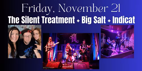 The Silent Treatment, Big Salt, & Indicat