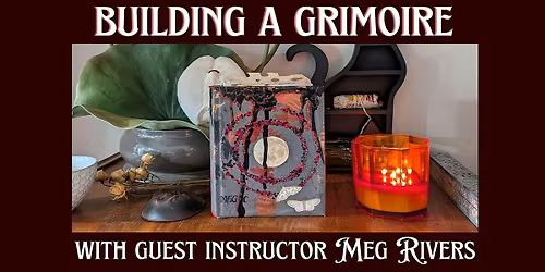 Building a Grimoire with Guest Instructor Meg Rivers