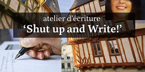 Atelier d'\u00e9criture "SHUT'UP AND WRITE"