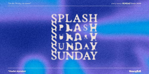 SPLASH SUNDAY [ MAY ]