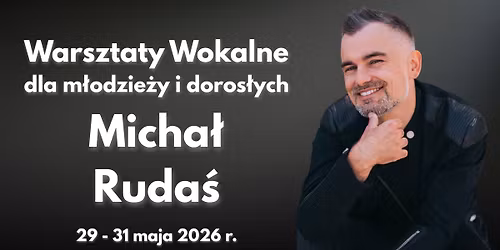 Warsztaty wokalne z Micha\u0142em Rudasiem