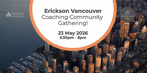 Erickson Coaching Community Gathering in Vancouver - Open to All