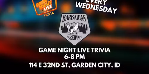Game Night Live is at Barbarian Brewing (GC)!!!
