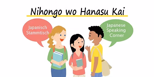 Nihongo wo Hanasu Kai (Japanisch-Stammtisch \/ Japanese Speaking Corner)